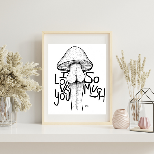I Love You So Mush – Print